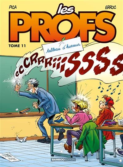 Les profs. Vol. 11. Tableau d'horreur | Erroc, Pica, Jacqueline Guenard