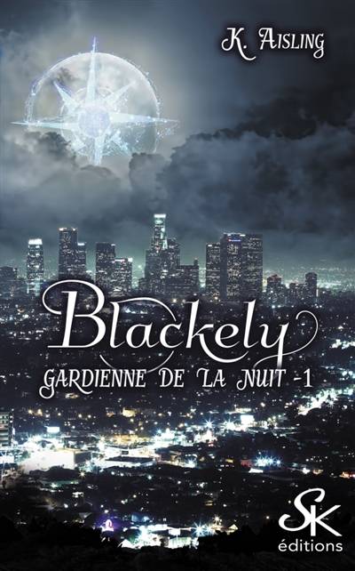 Blackely, gardienne de la nuit 1 : La mort est une compagne fidèle | K. Aisling