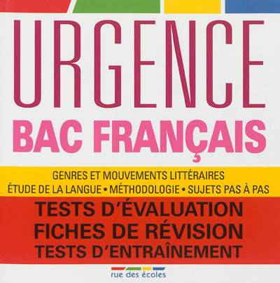 Urgence bac français : genres et mouvements littéraires, étude de la langue, méthodologie, sujets pas à pas : tests d'évaluation, fiches de révision, tests d'entraînement | Nicolas Le Flahec, Alain Malle