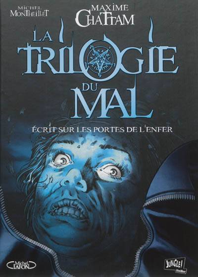 La trilogie du mal. Vol. 2. Ecrit sur les portes de l'enfer | Maxime Chattam, Michel Montheillet