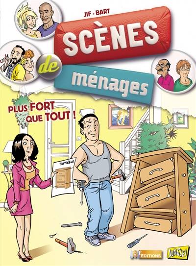 Scènes de ménages. Vol. 3. Plus fort que tout ! | Jif, Bart, Joël Odone