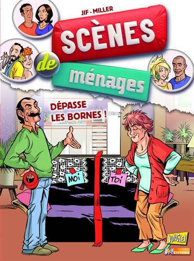 Scènes de ménages. Vol. 6. Dépasse les bornes ! | Jif, Eric Miller, Christian Lerolle, Joël Odone