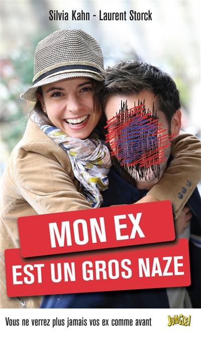 Mon ex est un gros naze | Silvia Kahn, Laurent Storck