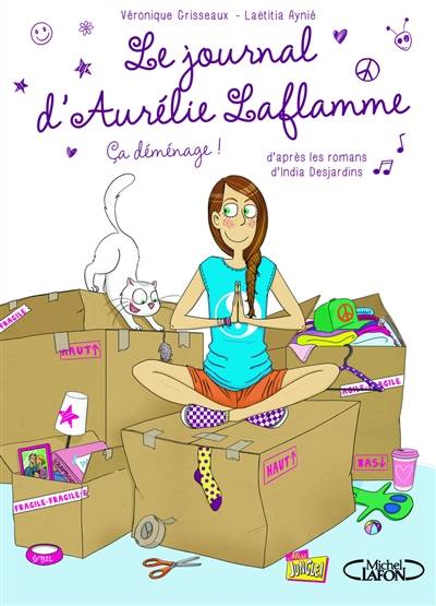 Le journal d'Aurélie Laflamme. Vol. 3. Ca déménage ! | Véronique Grisseaux, Laëtitia Aynié, India Desjardins