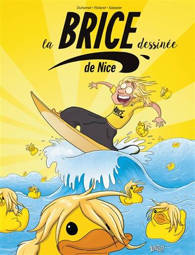 La Brice de Nice dessinée. Vol. 1 | Sabine Duhamel, Pauline Roland, Boris Sabatier, Jowël Odone