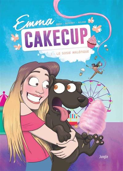 Emma CakeCup. Vol. 1. Le sosie maléfique | Emma Cakecup, Claire Gutezeit, Pauline Roland, Boris Sabatier, Joël Odone, Salim Kafiz