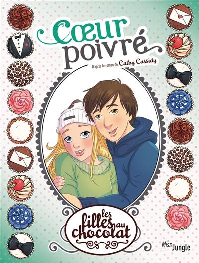 Les filles au chocolat. Vol. 9. Coeur poivré | Véronique Grisseaux, Raymond Sébastien, Cathy Cassidy, Drac, Reiko, Zora