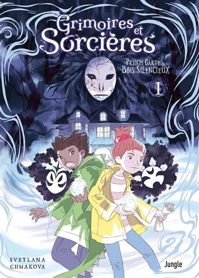 Grimoires et sorcières. Vol. 1. Prends garde aux bois silencieux | Svetlana Chmakova, Basile Béguerie