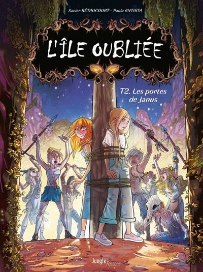 L'île oubliée. Vol. 2. Les portes de Janus | Xavier Betaucourt, Paola Antista, Annalisa Ferrari