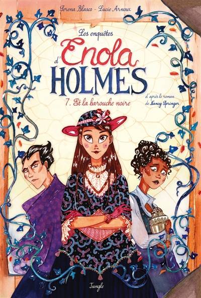 Les enquêtes d'Enola Holmes. Vol. 7. Enola Holmes et la barouche noire | Serena Blasco, Lucie Arnoux, Nancy Springer