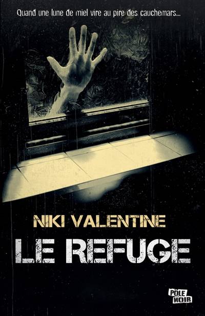 Le refuge | Niki Valentine, Pascal Aubin