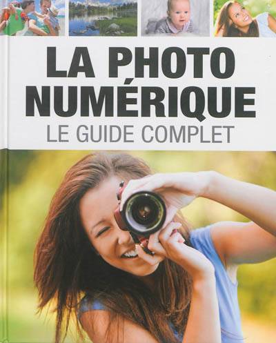 La photo numérique : le guide complet | 