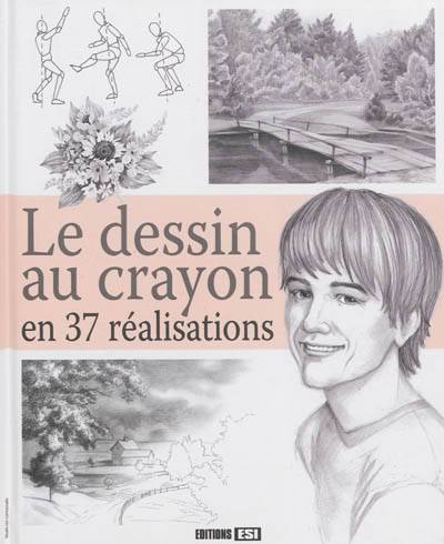 Le dessin au crayon en 37 réalisations | Mathilde de Saint-Michel, Irina Sarnavska