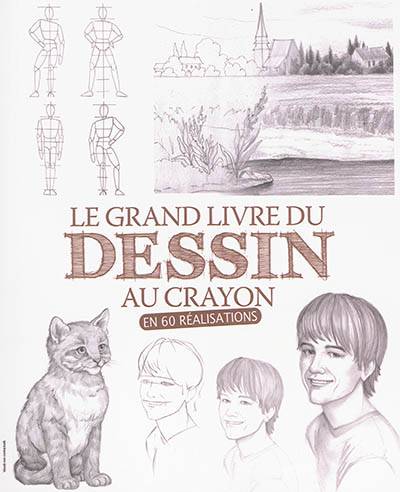 Le grand livre du dessin au crayon en 60 réalisations | Mathilde de Saint-Michel, Irina Sarnavska, Julia Vinnikova, Elena Miroshnichenko, Elena Zubrijcuk, Lubov Plavska, Elena Miroshnichenko, Elena Zubrijcuk, Lubov Plavska, Elena Evtusenko