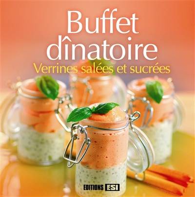 Buffet dînatoire : verrines salées et sucrées | Sylvie Aït-Ali