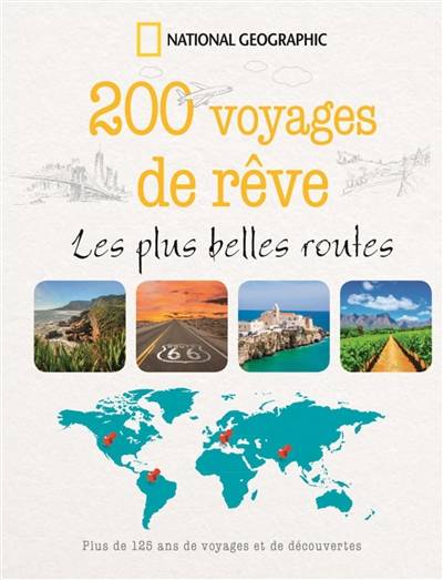 200 voyages de rêve : les plus belles routes | Francois-Xavier Durandy, Valentine Palfrey, Catherine Zerdoun