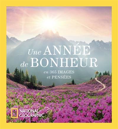 Une année de bonheur : en 365 images et pensées | 