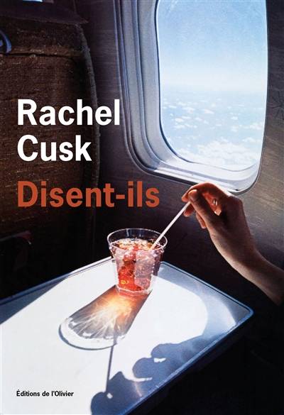 Disent-ils | Rachel Cusk, Celine Leroy