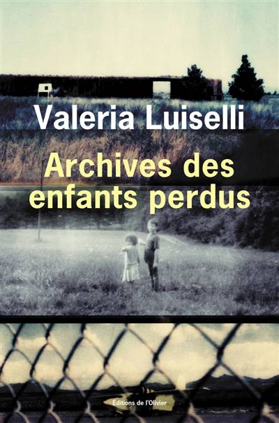 Archives des enfants perdus | Valeria Luiselli, Nicolas Richard