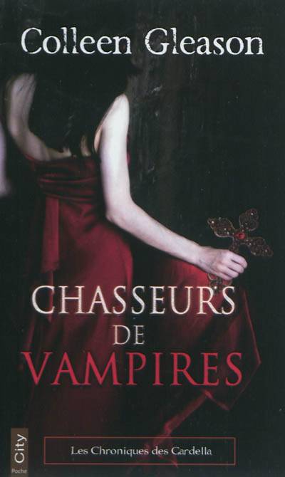 Les chroniques des Gardella. Vol. 1. Chasseurs de vampires | Colleen Gleason, Martine Desoille