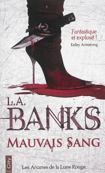 Les arcanes de la Lune rouge. Mauvais sang | L. A. Banks, Helene Tordo