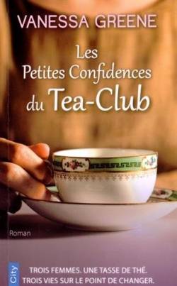 Les petites confidences du Tea-Club | Vanessa Greene, Jocelyne Barsse