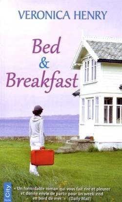 Bed & breakfast | Veronica Henry, Ariane Maksioutine