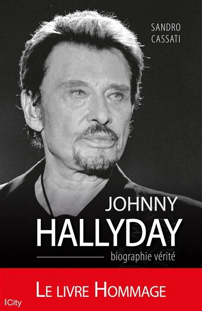 Johnny Hallyday : biographie vérité | Sandro Cassati