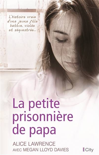 La petite prisonnière de papa | Alice Lawrence, Megan Lloyd Davies, Christophe Cuq