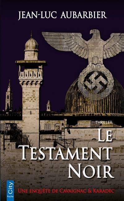 Une enquête de Cavaignac & Karadec. Le testament noir : thriller | Jean-Luc Aubarbier