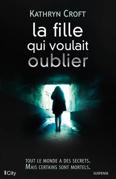 La fille qui voulait oublier | Kathryn Croft, Maryline Beury, Marc Sigala