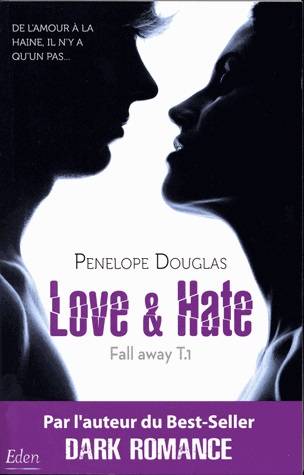 Fall away. Vol. 1. Love & hate | Penelope Douglas, Michel Saint-Germain