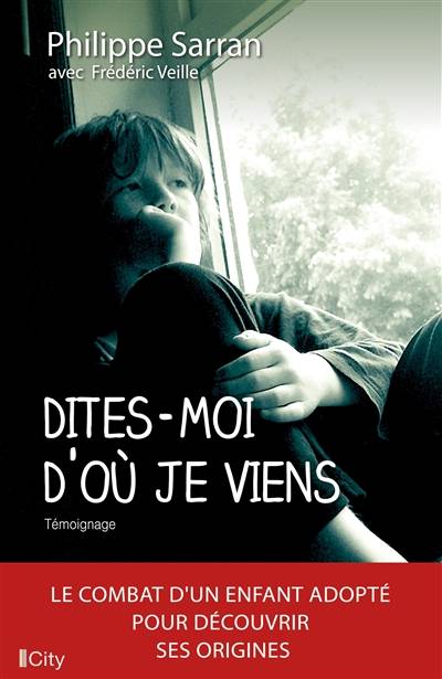 Dites-moi d'où je viens | Philippe Sarran, Frédéric Veille