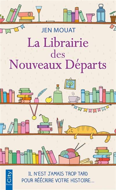 La librairie des nouveaux départs : il n'est jamais trop tard pour réécrire votre histoire... | Jen Mouat, Audray Sorio