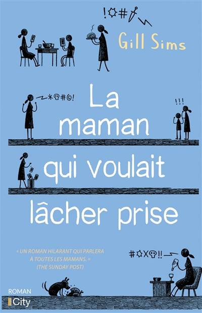 La maman qui voulait lâcher prise | Gill Sims, Fanny Montas