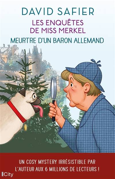 Les enquêtes de miss Merkel. Vol. 1. Meurtre d'un baron allemand | David Safier, Jocelyne Barsse