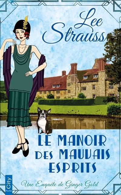 Une enquête de Ginger Gold. Le manoir des mauvais esprits | Lee Strauss, Benoît Domis