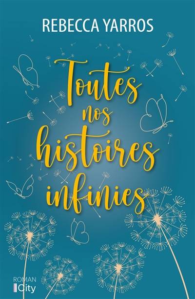 Toutes nos histoires infinies | Rebecca Yarros, Ariane Maksioutine