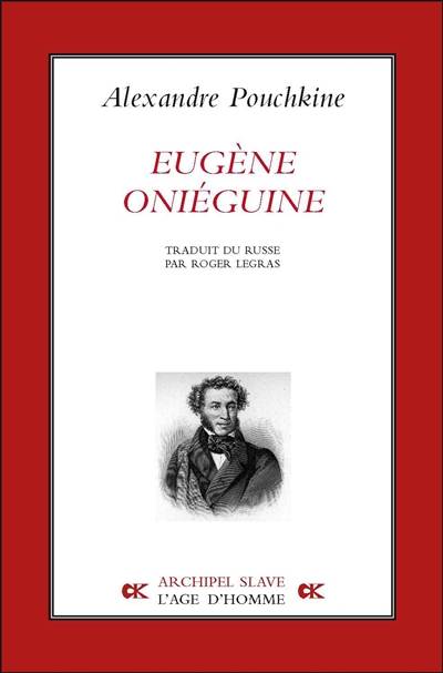 Eugène Oniéguine | Aleksandr Sergueïevitch Pouchkine, Roger Legras, Roger Legras