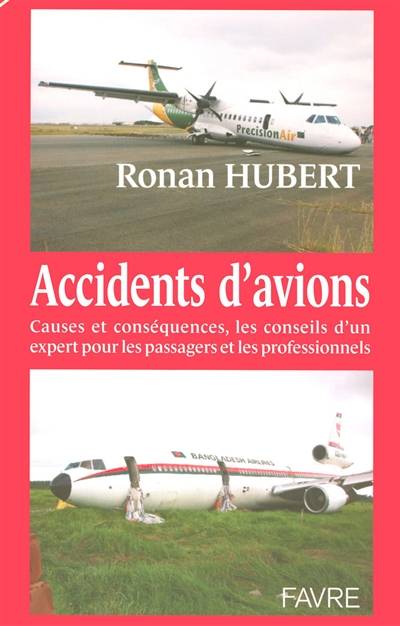 Accidents d'avions : causes et conséquences, les conseils d'un expert pour les passagers et les professionnels | Ronan Hubert