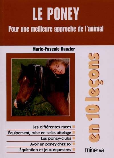 Le poney en dix leçons : pour une meilleure approche de l'animal | Marie-Pascale Rauzier