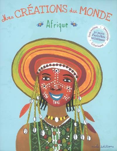 Mes créations du monde. Afrique | Peggy Nille, Peggy Nille