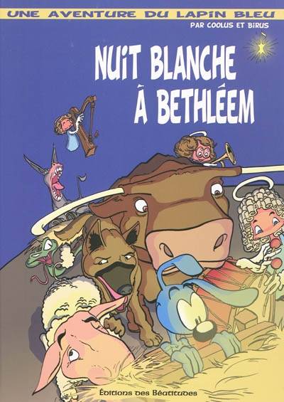 Une aventure du lapin bleu. Vol. 1. Nuit blanche à Bethléem | Coolus, Birus, Elvine