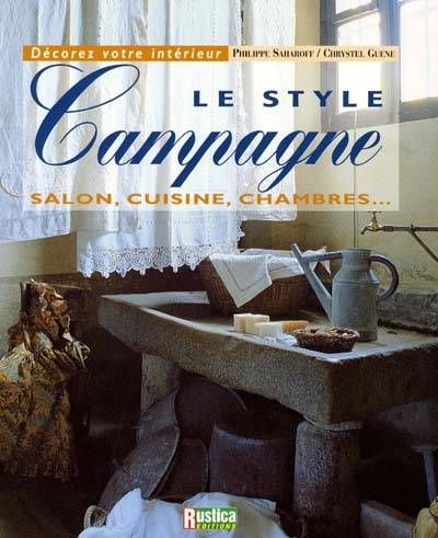 Le style campagne | Philippe Saharoff, Chrystel Guene, Philippe Saharoff