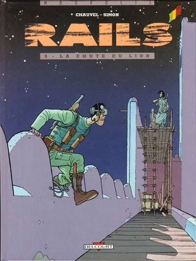 Rails. Vol. 3. La chute du lion | David Chauvel, Frederic Simon, Jean-Luc Simon