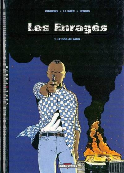 Les enragés. Vol. 1. Le dos au mur | Erwan Le Saec, David Chauvel