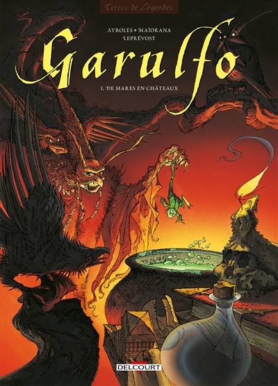 Garulfo. Vol. 1. De mares en châteaux | Alain Ayroles, Bruno Maïorana