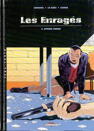 Les enragés. Vol. 2. Spring Haven | Erwan Le Saec, David Chauvel