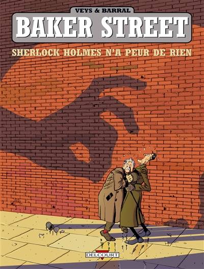 Baker street. Vol. 1. Sherlock Holmes n'a peur de rien | Pierre Veys, Nicolas Barral