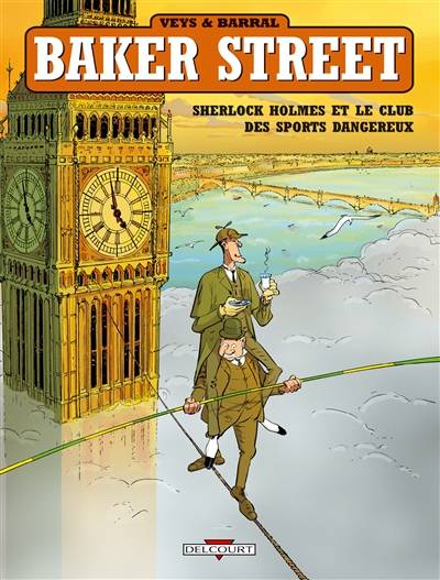 Baker street. Vol. 2. Sherlock Holmes et le club des sports dangereux | Pierre Veys, Nicolas Barral